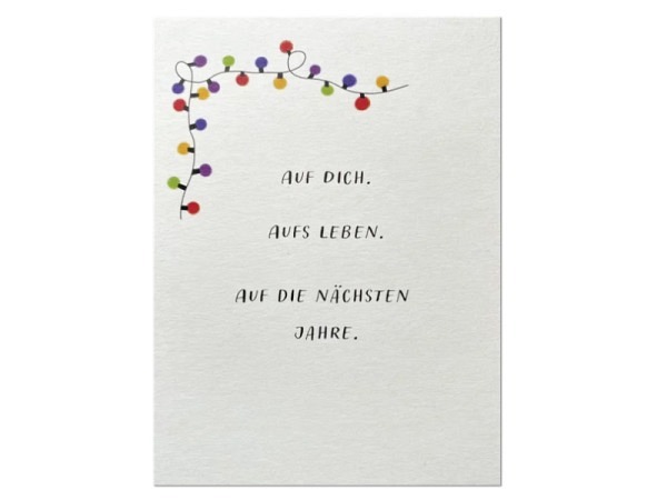 Postkarte Keitcards auf dich, aufs Leben, auf die nächsten Jahre. Weisse Postkarte aus hochwertigem Naturkarton