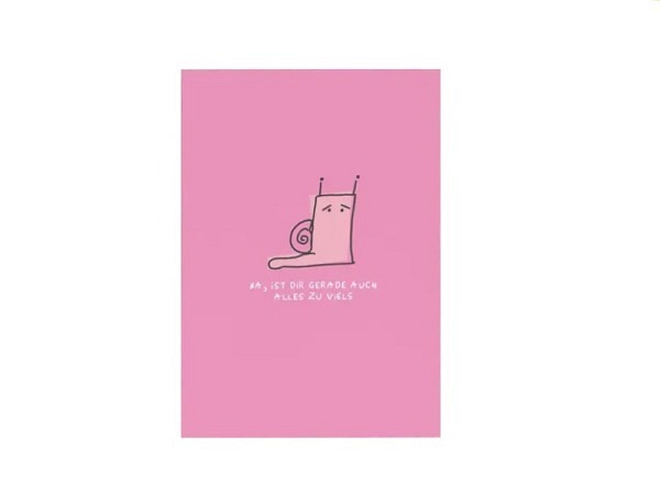 Postkarte mit Text Na, ist Dir gerade auch alles zu viel? Rosa Karte