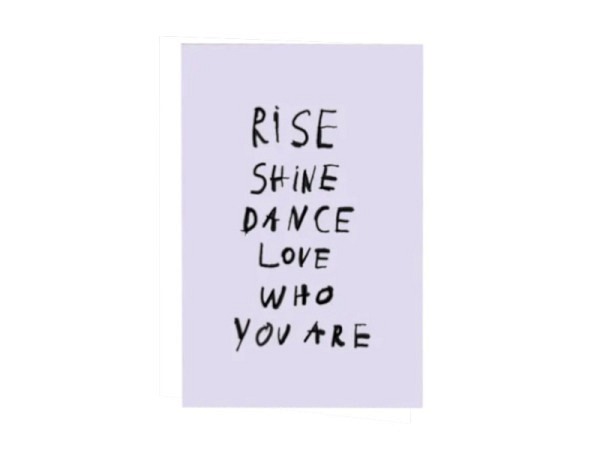Postkarte Mari&Anne mit Text Rise, shine, dance, and love who you are