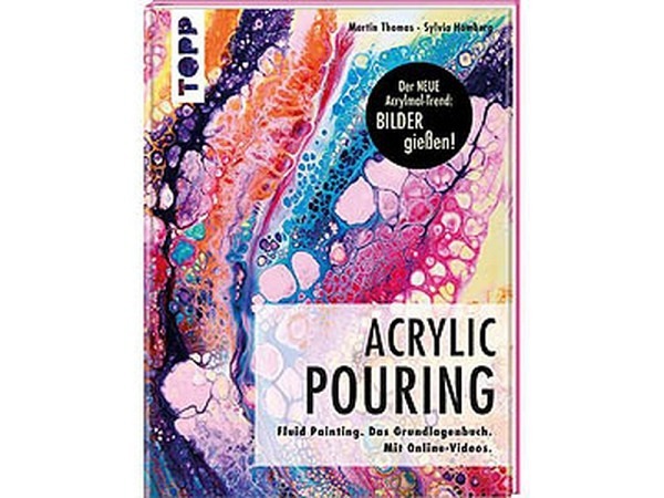 Buch Acrylic Pouring. Der neue Acrylmal-Trend: BILDER gießen!